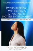 Worshipping, Working & Winning in Hostile Environments