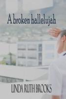 A Broken Hallelujah