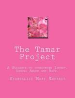 The Tamar Project a Guideline to Overcoming Incest, Sexual Abuse and Rape