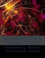 The Frontiers of Theory Development in Physics