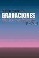 Gradaciones De Lo Cotidiano. The End