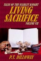 Living Sacrifice (Tales of the Scarlet Knight #7)