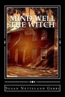 Mind Well the Witch