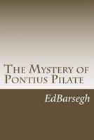 The Mystery of Pontius Pilate