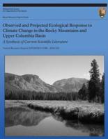 Observed and Projected Ecological Response to Climate Change in the Rocky Mountains and Upper Columbia Basin