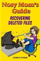 Nosy Mom's Guide Recovering Deleted Files