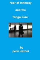 Fear of Intimacy and the Tango Cure