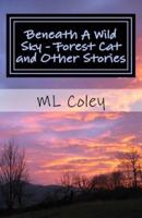 Beneath a Wild Sky - Forest Cat and Other Stories