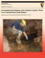 Geochemical Investigation of the Madison Aquifer, Wind Cave National Park, South Dakota