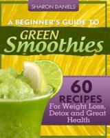A Beginner's Guide to Green Smoothies
