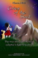 Cries of the Soul: The true story of a Korean adoptee's fight to survive