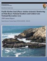 Pacific Harbor Seal (Phoca Vitulina Richardsi) Monitoring at Point Reyes National Seashore and Golden Gate National Recreation Area 2009 Annual Report