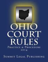 Ohio Court Rules 2014, Practice & Procedure