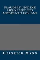 Flaubert Und Die Herkunft Des Modernen Romans
