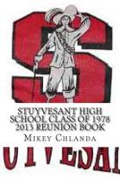 Stuyvesant High School Class of 1978 2013 Reunion Book