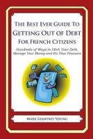The Best Ever Guide to Getting Out of Debt for French Citizens