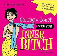 Getting in Touch With Your Inner Bitch 2016 Boxed Calendar