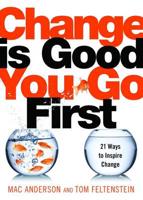 Change Is Good ... You Go First