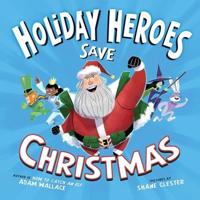Holiday Heroes Save Christmas