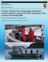 Creation of Glacier Bay Oceanographic Information Products Defined in Protocol Oc-2010.1 Using Legacy Data Covering 1993 Through 2008