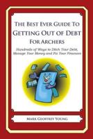 The Best Ever Guide to Getting Out of Debt for Archers