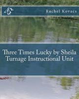 Three Times Lucky by Sheila Turnage Instructional Unit