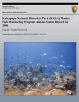 Kalaupapa National Historical Park (Kala) Marine Fish Monitoring Program Annual Status Report for 2006