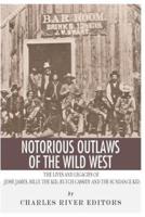 Notorious Outlaws of the Wild West