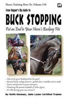 Crow Hopper's Big Guide to Buck Stopping: Put an End to Your Horse's Bucking Fits