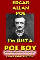 I'm Just a Poe Boy - Edgar Allan Poe Large Print Edtition