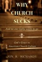 Why Church Sucks - And No One Really Wants to Go