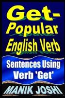 Get- Popular English Verb: Sentences Using Verb 'Get'