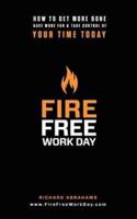Fire Free Work Day