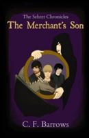 The Sehret Chronicles: The Merchant's Son