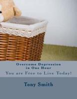 Overcome Depression in One Hour