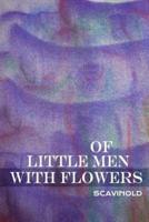 Of Little Men With Flowers