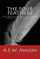 The Four Feathers the Original Classic Edition, Complete & Unabridged