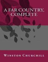 A Far Country, Complete