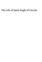The Life of Saint Hugh of Lincoln