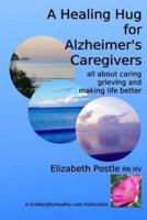 A Healing Hug for Alzheimer's Caregivers