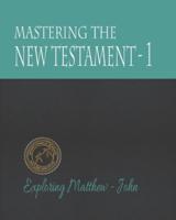 Mastering the New Testament - Part One