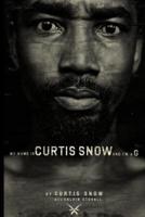 My Name Is Curtis Snow And I'm A G (