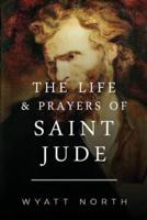 The Life and Prayers of Saint Jude