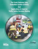 The Crash Outcome Data Evaluation System (Codes) and Applications to Improve Traffic Safety Decision-Making