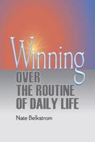 Winning Over the Routine of Daily Life