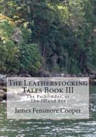 The Leatherstocking Tales Book III