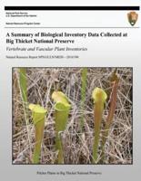 A Summary of Biological Inventory Data Collected at Big Thicket National Preserve