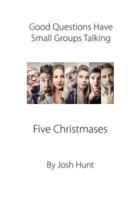 Good Questions Have Small Groups Talking -- Five Christmas Lessons