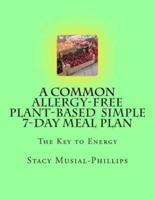 A Common Allergy-Free Plant-Based Simple 7-Day Meal Plan