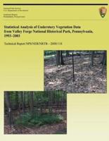 Statistical Analysis of Understory Vegetation Data from Valley Forge National Historical Park, Pennsylvania, 1993 - 2003